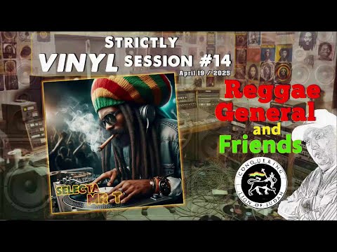 Reggae General & Friends / Strictly Vinyl Session #14 / Selecta Mr. T / -April 19 - 2025-
