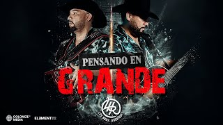 Los Hnos. Rodriguez - Pensando En Grande (Video Oficial)