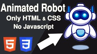 Animated Robot Character Using HTML & CSS | No JavaScript | css idea
