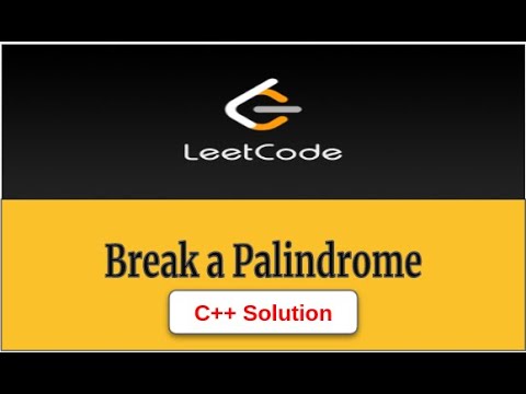 1328 Break a Palindrome Leetcode CPP Solution