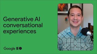 How to build better conversational experiences with generative AI