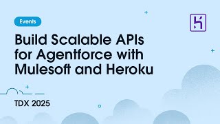 Build Scalable APIs for Agentforce with Mulesoft and Heroku