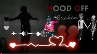 Mood Off Song 💔 | Very Sad Song | Emotional Status