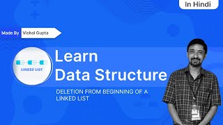 DELETION FROM BEGINNING OF A LINKED LIST | DSA | Vishal Gupta
