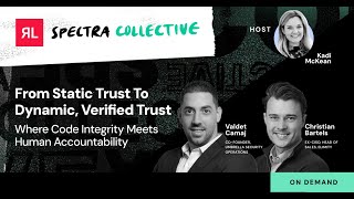 From Static Trust to Dynamic, Verified TrustWhere Code Integrity Meets Human Accountability