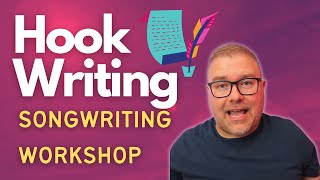 Hook Writing Songwriting Workshop - Full Workshop