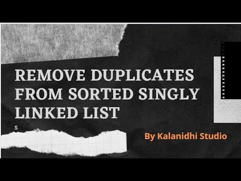 Remove duplicates from sorted singly linked list - Kalanidhi Studio