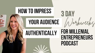 EP 34: How to Impress Your Audience