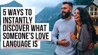5 Ways to INSTANTLY Uncover His/Her Love Language