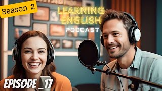 English Learning With Podcast Conversation Episode 17 | Podcast English | listening Learning Podcast