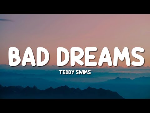 Teddy Swims - Bad Dreams (Lyrics)