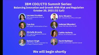 IBM CDO/CTO Summit S2Ep5 "Balancing Innovation and Growth With Risk and Regulation" (Oct 20, 2021)