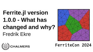 FerriteCon 2024 Fredrik Ekre: Ferrite.jl version 1.0.0 – What has changed and why?
