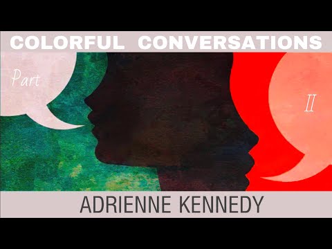 Colorful Conversations with Adrienne Kennedy (Part II)