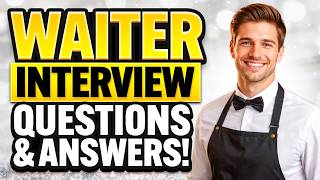 TOP 10 WAITER INTERVIEW QUESTIONS & ANSWERS (How to PASS a Waiter or Waitress Interview!)