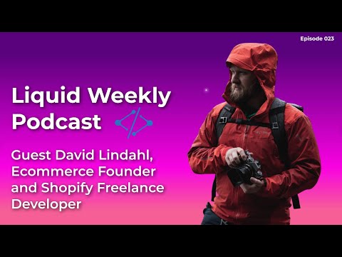 Episode 023 - Guest David Lindahl, Ecommerce Founder and Freelance Shopify Developer