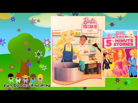 "BARBIE CHEF" | You Can Be - 5 MINUTE -  BARBIE Stories - Kid Stories Read Alouds | Fun Stories Play
