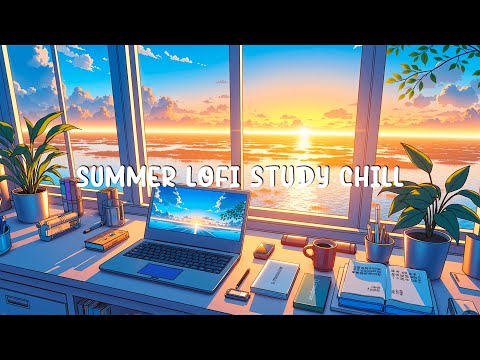 Summer Lofi Study Chill 📚 Morning Lofi Music ⛅ Deep Focus to Study / Work / Relax ~ Chill Hip Hop