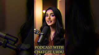 ChatGPT in Urdu | ChatGPT Kya Hai? Benefits for Pakistan | Urdu Podcast Ep 1