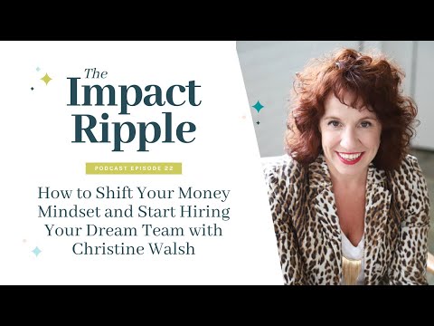 How to Shift Your Money Mindset and Start Hiring Your Dream Team with Christine Walsh