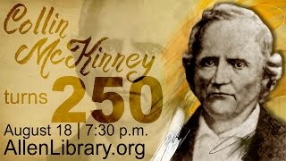 The Legend of Collin McKinney | Texas History Remembered