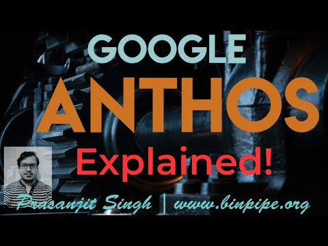 Google ANTHOS - Explained! | Prasanjit Singh