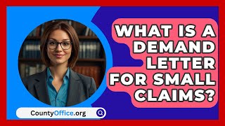 What Is A Demand Letter For Small Claims? - CountyOffice.org