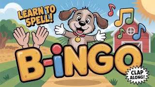 BINGO Dog Song 🐶 Learn to Spell with Clapping & Singing! | Fun Nursery Rhyme for Toddlers
