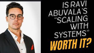 I Paid $15k for Ravi Abuvala Scaling with Systems (THIS happened)