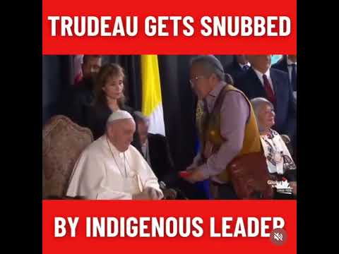 Trudeau snubbed by indigenous leader during Pope visit!