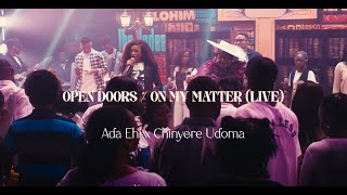 ADA EHI X CHINYERE UDOMA - OPEN DOORS/ON MY MATTER | Official Music Video