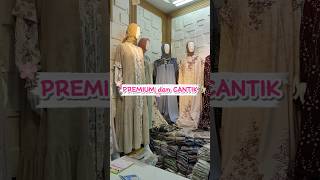 GAMIS PREMIUM DAN CANTIK DI BLOK B TANAH ABANG #tanahabang #tanahabanggrosir