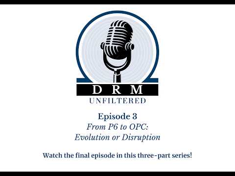 DRM Unfiltered Episode 3 - From P6 to OPC: Evolution or Disruption