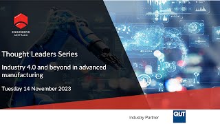 Thought Leaders Series: Industry 4.0 and beyond in advanced manufacturing