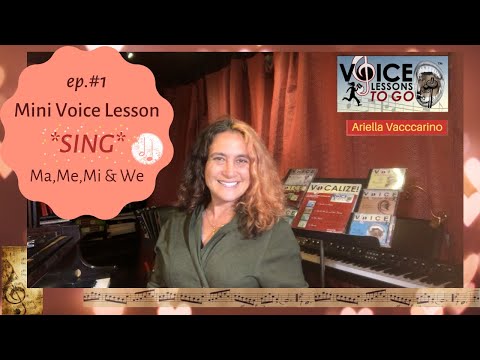 Ep.#1- Voice Lessons To Go- Mini *SINGING* Lesson- Ma,Me,Mi,Mo,Moo & We