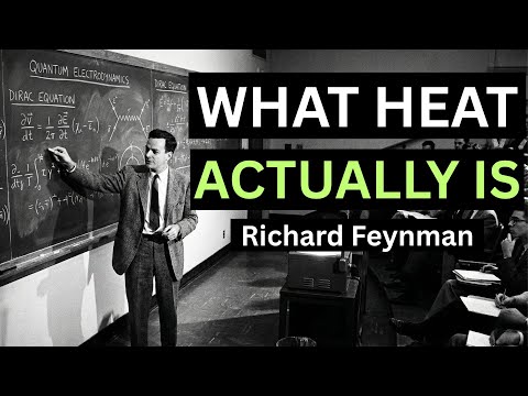 What Is HEAT, Really? Feynman’s Answer Will MELT Your Perception
