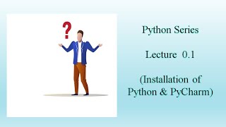 Python Series Lecture 0.1 (Installation of Python & Pycharm)🐍