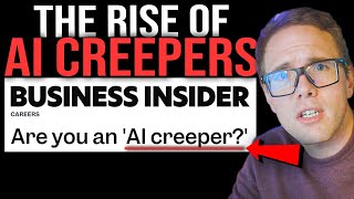 THE RISE OF AI CREEPERS!