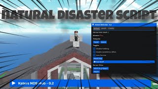 [FE] KATERS NATURAL DISASTER SCRIPT | UNIVERSAL SCRIPT | ROBLOX SCRIPT SHOWCASE 2024