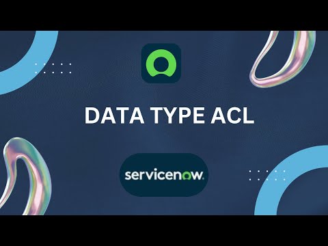 Data Type ACL — How It Works with a Practical Demo || ServiceNow Zurich
