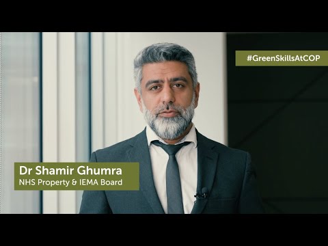 Dr Shamir Ghumra | NHS Property | Green Skills at COP | IEMA