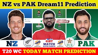 NZ vs PAK Dream11 Prediction| NZ vs PAK Today Match Prediction| T20 World Cup Match 41