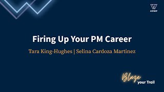 Firing Up Your PM Career  | Women In Product Conference 2021