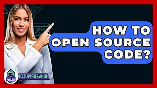 How To Open Source Code? - Next LVL Programming