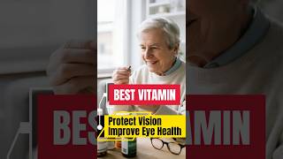 Best Vitamins to Protect Vision for Seniors 60+ and Improve Eye Health