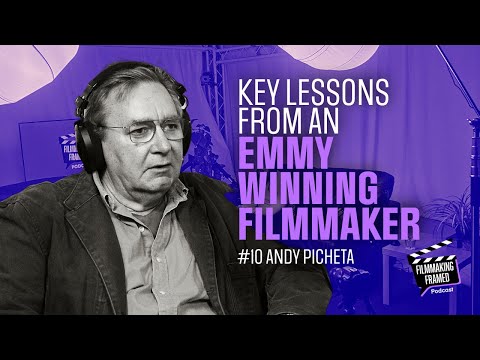#10: Andy Picheta, Emmy Winning Director, Producer and Location Manager - Lessons for Success