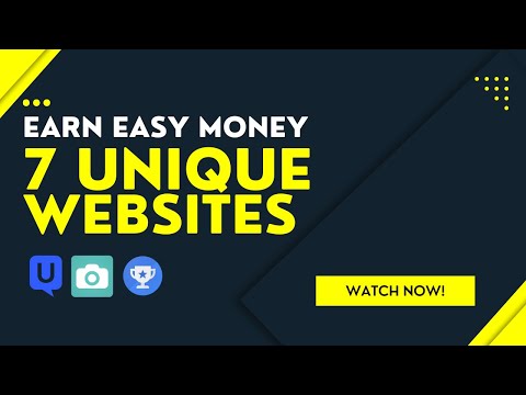 7 Unique Websites to Earn Easy Money Everyday!