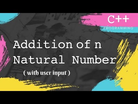 Addition of n number of natural number code in C++ | # Natural number