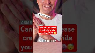 #asmr Can you increase creativity while you sleep? #boostcreativity