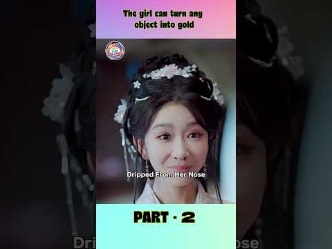 The girl can turn any object into gold-part2  #drama #cdrama #chinesedrama #engdubbing #dramashorts